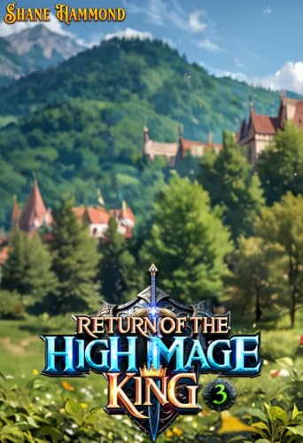 Return of the High Mage King 3: A Fantasy Adventure