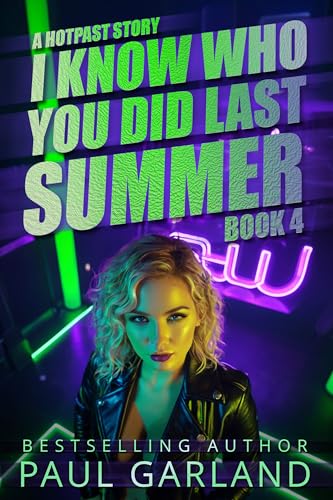 I Know Who You Did Last Summer, Book 4: A Hotpast Story