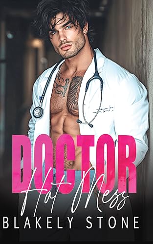 Doctor Hot Mess: A One Night Stand Workplace Romance