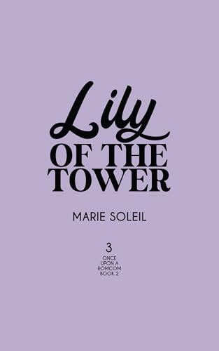 Lily of the Tower: A Sweet Rom-Com Retelling of Rapunzel