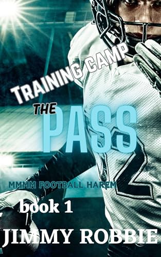 Training Camp- THE PASS: A Bi-Awakening MMMM Football Harem Short: