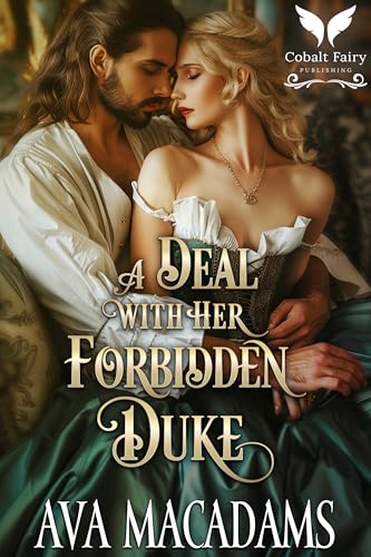 A Deal with her Forbidden Duke: A Historical Regency Romance Novel