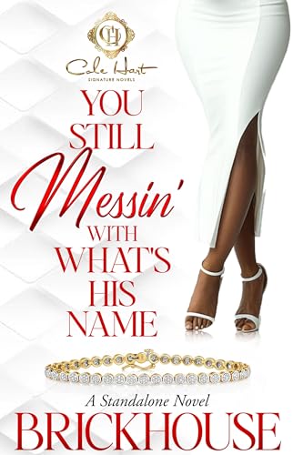 You Still Messin' With What's His Name?: An African American Romance: Standalone