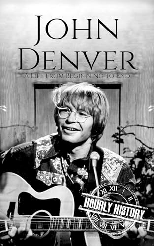 John Denver: A Life from Beginning to End