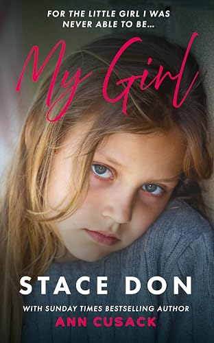 My Girl: For the little girl I was never able to be…