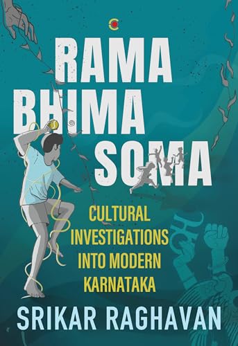 Rama Bhima Soma: Cultural Investigations into Modern Karnataka
