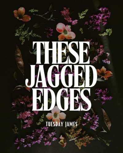 These Jagged Edges