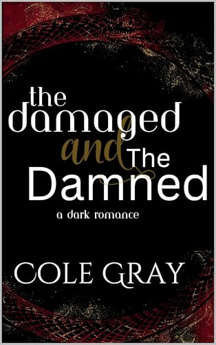 The Damaged and The Damned: A Dark Romance