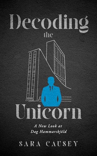 Decoding the Unicorn: A New Look at Dag Hammarskjöld