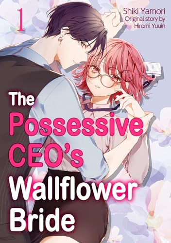 The Possessive CEO’s Wallflower Bride Vol.1
