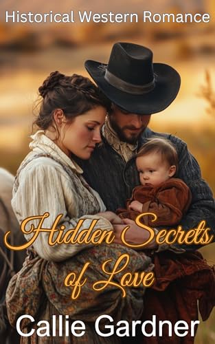 Hidden Secrets of Love: Historical Western Romance