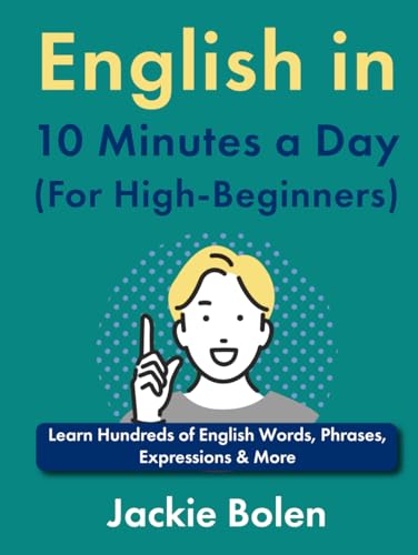 English in 10 Minutes a Day (For High-Beginners): Learn Hundreds of ...
