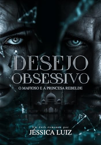 Desejo Obsessivo: O mafioso e a princesa rebelde