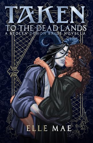 Taken to the Deadlands (Stolen Demon Brides #1)