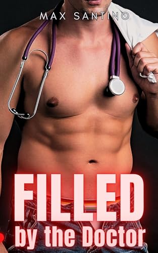 Filled by the Doctor: Straight to Gay MM First Time