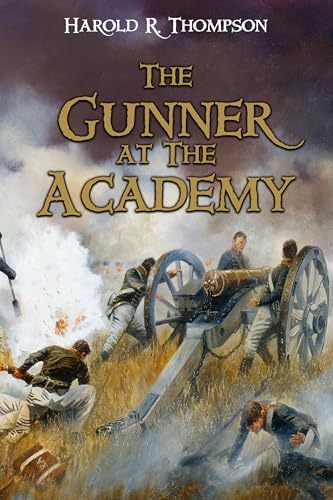 Gunner Author The Gunner at The Academy by Harold R. Thompson | Goodreads