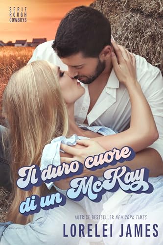 Il duro cuore di un McKay (Rough Cowboys Vol. 3)