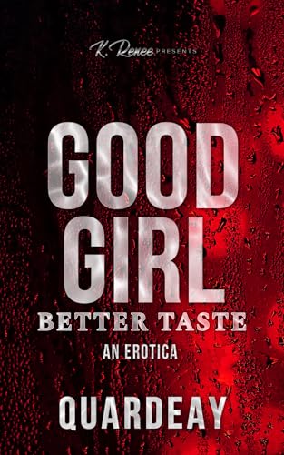 Good Girl Better Taste: An Erotica