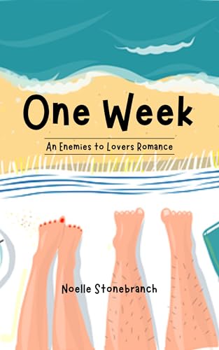 One Week: An Enemies to Lovers Romance