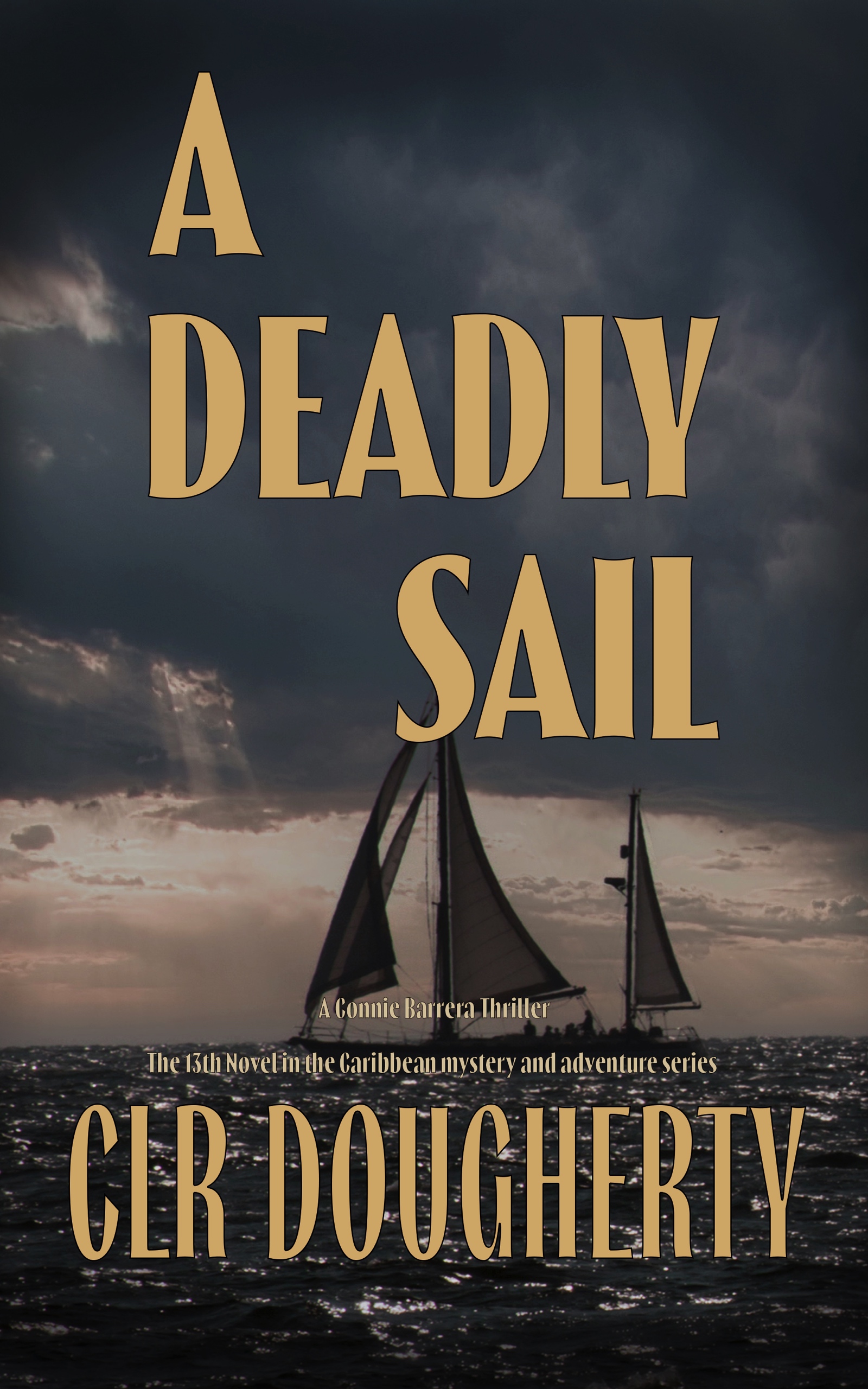 A Deadly Sail: The 13th Novel in the Caribbean Mystery and Adventure Series
