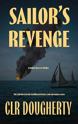 Sailor's Revenge - A Connie Barrera Thriller: The 14th Novel in the Caribbean Mystery and Adventure Series
