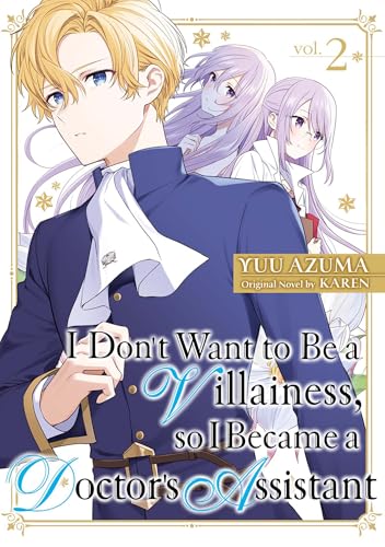I Don’t Want to Be a Villainess, so I Became a Doctor’s Assistant Vol.2