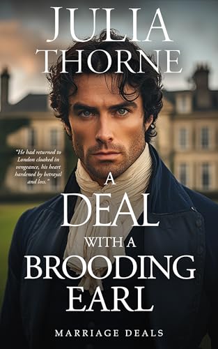 A Deal with a Brooding Earl: A Historical Regency Romance Novel