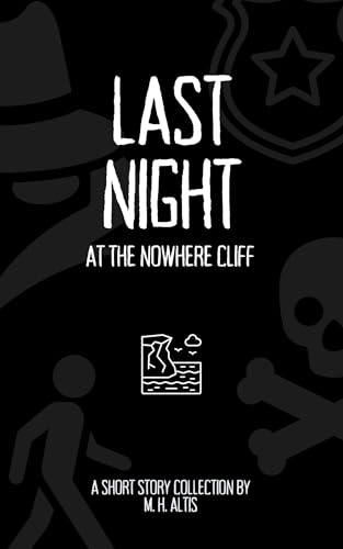 Last Night at the Nowhere Cliff: A Short Story Collection