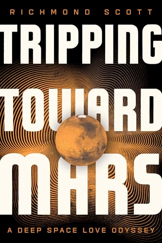 Tripping Toward Mars: A Deep Space Love Odyssey
