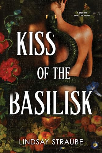 Kiss of the Basilisk (Split or Swallow, #1)