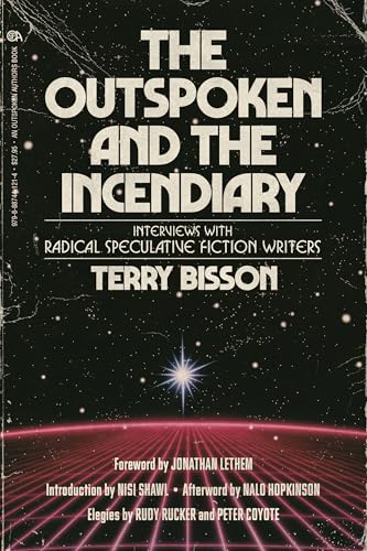 The Outspoken and the Incendiary: Interviews with Radical Speculative Fiction Writers
