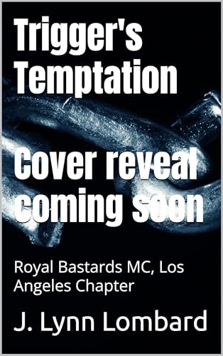 Trigger's Temptation: Royal Bastards MC, Los Angeles Chapter
