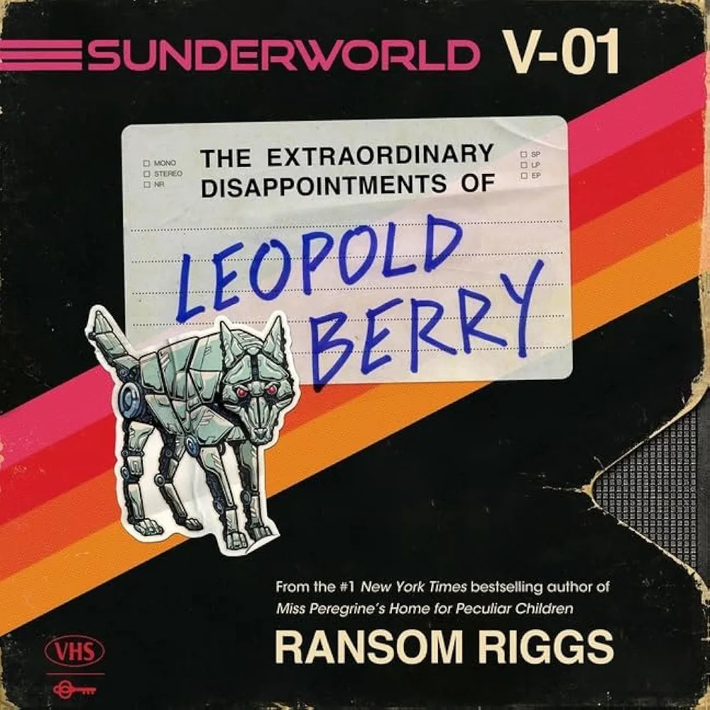 Sunderworld, Vol. I: The Extraordinary Disappointments of Leopold Berry ...