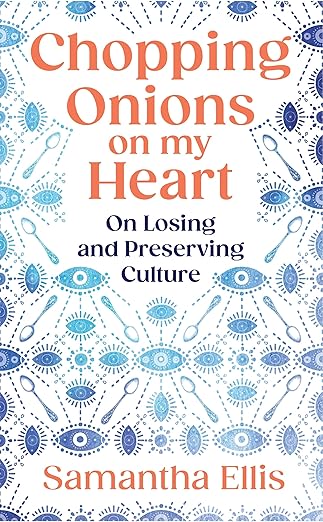 Chopping Onions on My Heart: On Losing and Preserving Culture