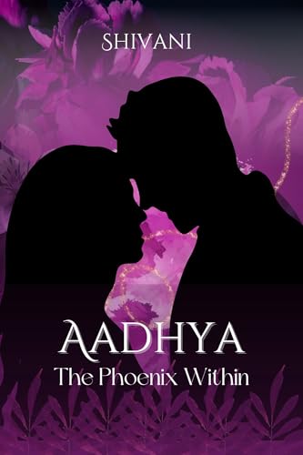Aadhya- The Phoenix Within: A Slow Burn Office Romance | Single Mom CEO & Loyal Assistant | A Second-Chance Story of Healing & Love