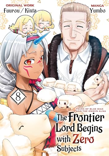 The Frontier Lord Begins with Zero Subjects (Manga): Tales of Blue Dias and the Onikin Alna: Volume 8
