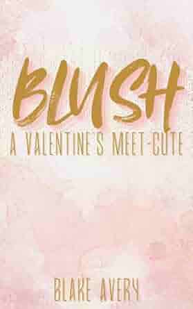 Blush: A Valentine's Meet-Cute