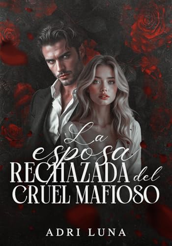 La esposa rechazada del cruel mafioso
