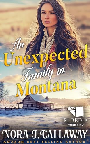 An Unexpected Family in Montana: A Western Historical Romance Book