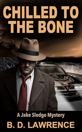 Chilled to the Bone: A Jake Sledge Mystery