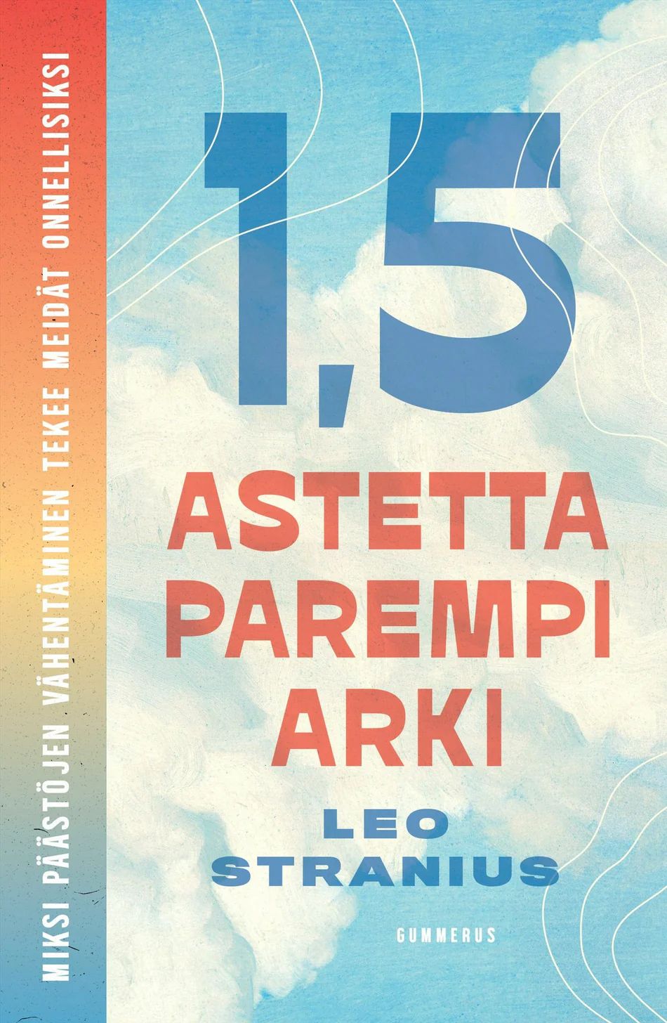 1,5 astetta parempi arki - Miksi päästöjen vähentäminen tekee meidät onnellisiksi