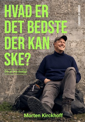 Hvad er det bedste, der kan ske? - Om at leve modigt