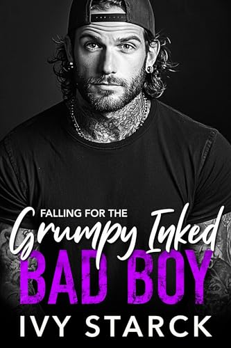 Falling for the Grumpy Inked Bad Boy