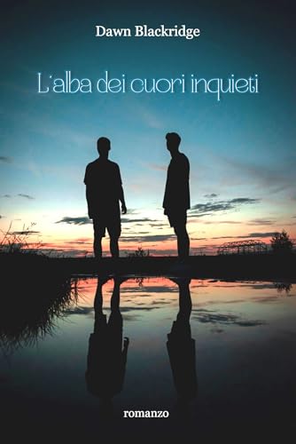 L'alba dei cuori inquieti