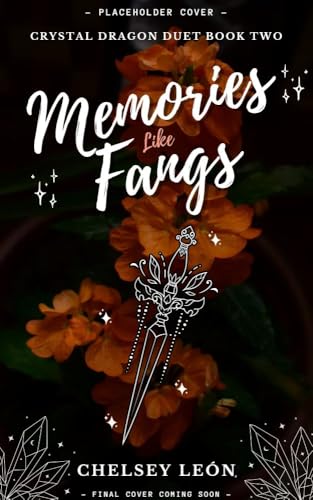 Memories Like Fangs: The Crystal Dragon Duet Book Two