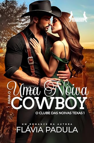 Uma Noiva para o Cowboy: O Clube das Noivas - Texas 1 (IRMÃOS MORRISON Livro 2)