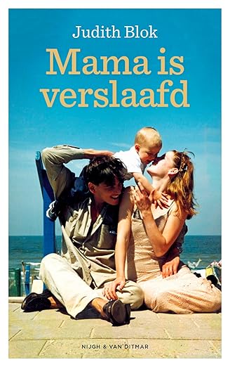 Mama is verslaafd