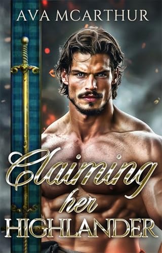 Claiming her Highlander: A Forbidden Highland Romance Adventure