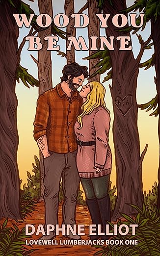 Wood You Be Mine? (Lovewell Lumberjacks, #1)