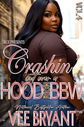 Crashin' Out Over A Hood Rich BBW 4: The FINALE